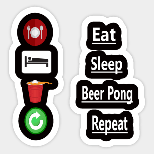 Eat, Sleep, Beer Pong, Repeat Sticker